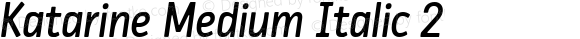 Katarine Medium Italic 2