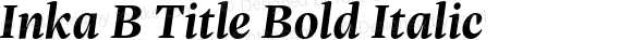 Inka B Title Bold Italic