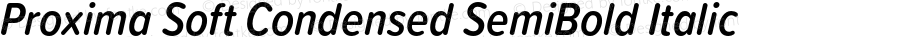 Proxima Soft Condensed SemiBold Italic Version 1.005 | w-rip DC20181225