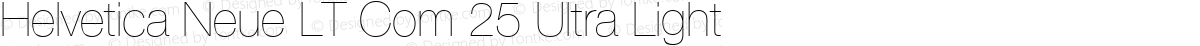 Helvetica Neue LT Com 25 Ultra Light