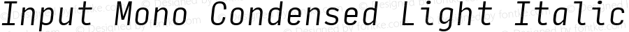 Input Mono Condensed Light Italic