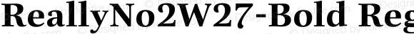 ReallyNo2W27-Bold Regular