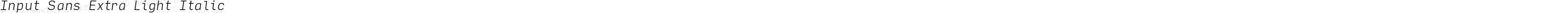 Input Sans Extra Light Italic