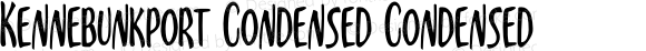 Kennebunkport Condensed Condensed