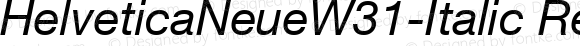 HelveticaNeueW31-Italic Regular