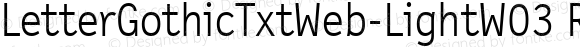 LetterGothicTxtWeb-LightW03 Regular