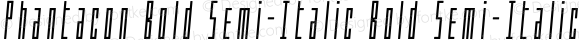 Phantacon Bold Semi-Italic Bold Semi-Italic