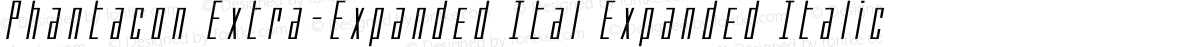 Phantacon Extra-Expanded Ital Expanded Italic