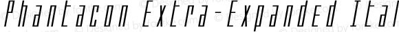 Phantacon Extra-Expanded Ital Expanded Italic