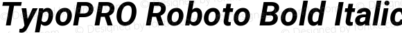 TypoPRO Roboto Bold Italic