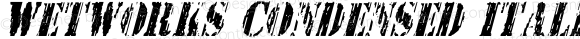 Wetworks Condensed Italic Condensed Italic