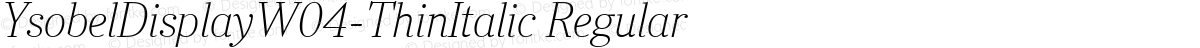 YsobelDisplayW04-ThinItalic Regular