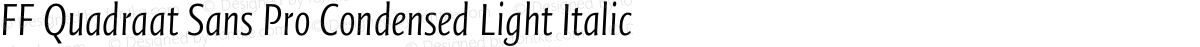 FF Quadraat Sans Pro Condensed Light Italic