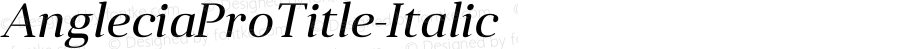 AngleciaProTitle-Italic ☞ Version 001.000;com.myfonts.easy.konstantynov.anglecia-pro.title-italic.wfkit2.version.47ML