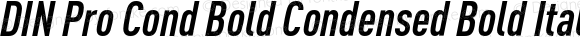 DIN Pro Cond Bold Condensed Bold Italic