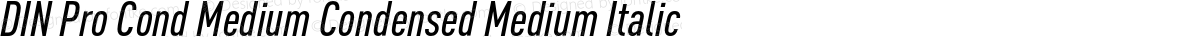 DIN Pro Cond Medium Condensed Medium Italic