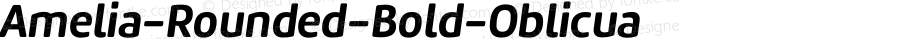 Amelia-Rounded-Bold-Oblicua ☞ Version 001.001;com.myfonts.easy.tipotype.amelia-rounded.bold-oblicua.wfkit2.version.4oho