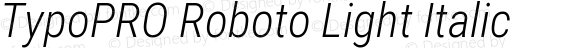 TypoPRO Roboto Light Italic