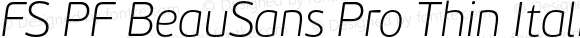 FS PF BeauSans Pro Thin Italic