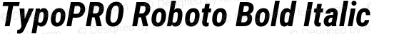 TypoPRO Roboto Bold Italic