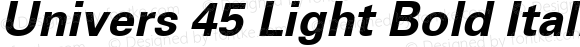 Univers 45 Light Bold Italic