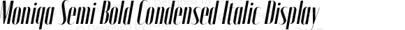 Moniqa Semi Bold Condensed Italic Display