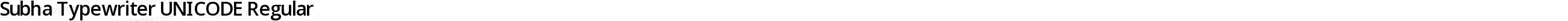 Subha Typewriter UNICODE Regular