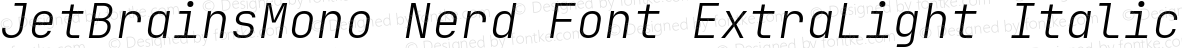 JetBrainsMono Nerd Font ExtraLight Italic