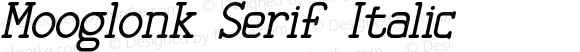 Mooglonk Serif Italic