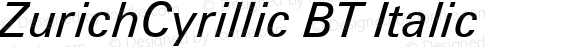 ZurichCyrillic BT Italic