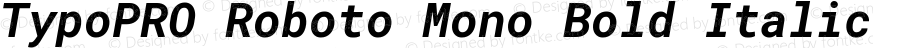 TypoPRO Roboto Mono Bold Italic