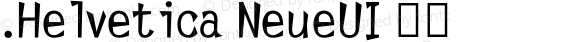 .Helvetica NeueUI 粗体