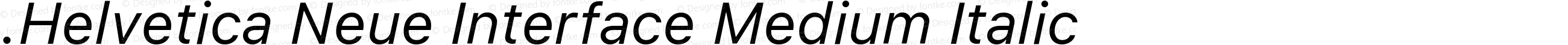 .Helvetica Neue Interface Medium Italic