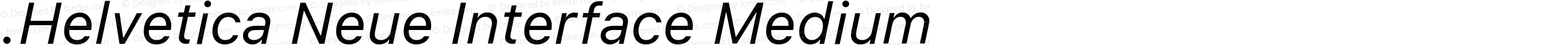 .Helvetica Neue Interface Medium