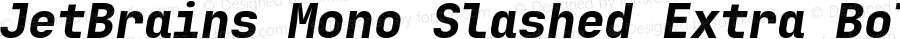 JetBrains Mono Slashed Extra Bold Italic 2.002; featfreeze: calt,zero