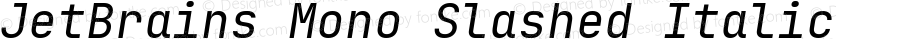 JetBrains Mono Slashed Italic 2.002; featfreeze: calt,zero
