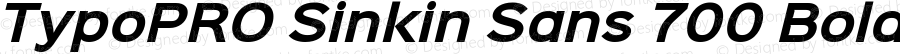 TypoPRO Sinkin Sans 700 Bold Italic