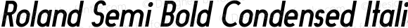 Roland Semi Bold Condensed Italic