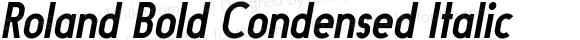 Roland Bold Condensed Italic