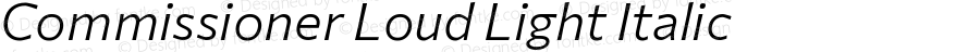 Commissioner Loud Light Italic