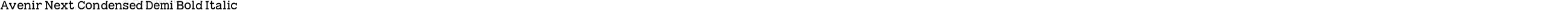 Avenir Next Condensed Demi Bold Italic