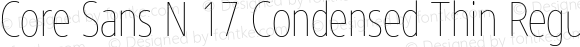 Core Sans N 17 Condensed Thin Regular