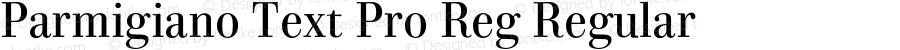 Parmigiano Text Pro Reg Regular Version 1.0; 2014