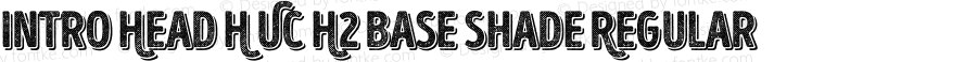 Intro Head H UC H2 Base Shade Regular Version 1.000;PS 001.000;hotconv 1.0.70;makeotf.lib2.5.58329