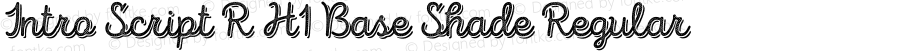 Intro Script R H1 Base Shade Regular Version 1.000;PS 001.000;hotconv 1.0.70;makeotf.lib2.5.58329