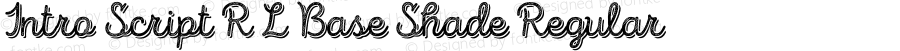 Intro Script R L Base Shade Regular Version 1.000;PS 001.000;hotconv 1.0.70;makeotf.lib2.5.58329