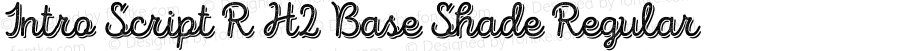 Intro Script R H2 Base Shade Regular Version 1.000;PS 001.000;hotconv 1.0.70;makeotf.lib2.5.58329
