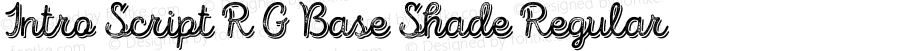 Intro Script R G Base Shade Regular Version 1.000;PS 001.000;hotconv 1.0.70;makeotf.lib2.5.58329