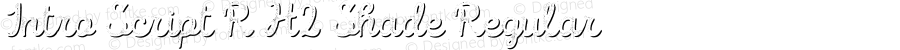Intro Script R H2 Shade Regular Version 1.000;PS 001.000;hotconv 1.0.70;makeotf.lib2.5.58329