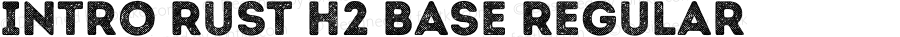 Intro Rust H2 Base Regular Version 1.000;PS 001.000;hotconv 1.0.70;makeotf.lib2.5.58329